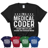 Funny Medical Coder Never Wrong T-Shirt, New Job Gift for Coworker