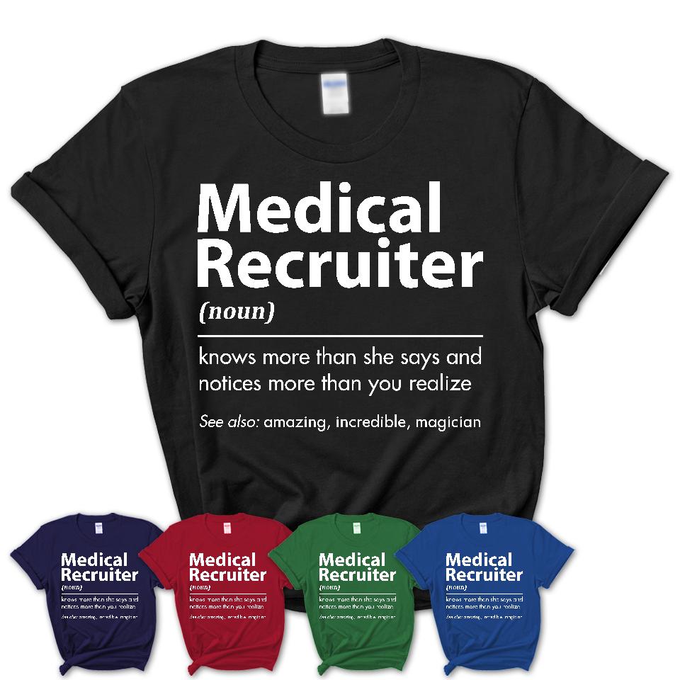 Funny Medical Recruiter Definition Shirt, New Job Gift for Medical Recruiter, Coworker Gift Idea