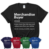 Funny Merchandise Buyer Definition Shirt, New Job Gift for Merchandise Buyer, Coworker Gift Idea