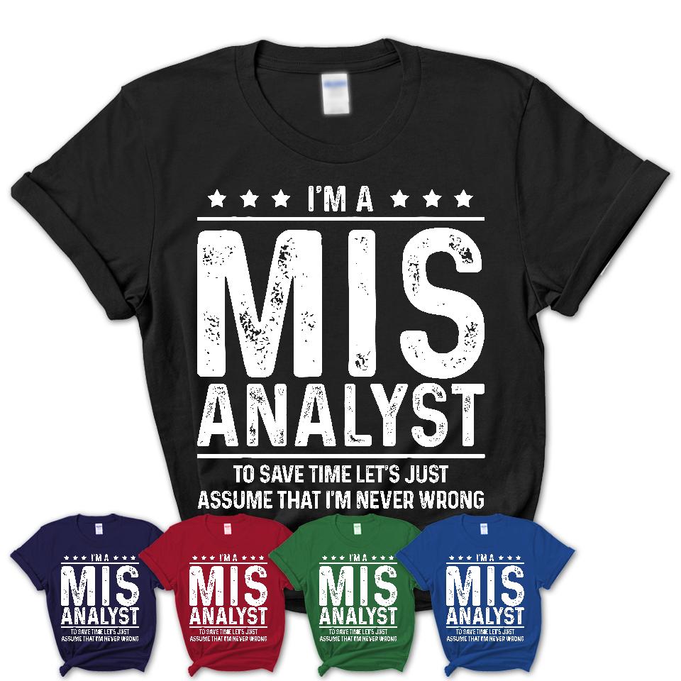 Funny Mis Analyst Never Wrong T-Shirt, New Job Gift for Coworker