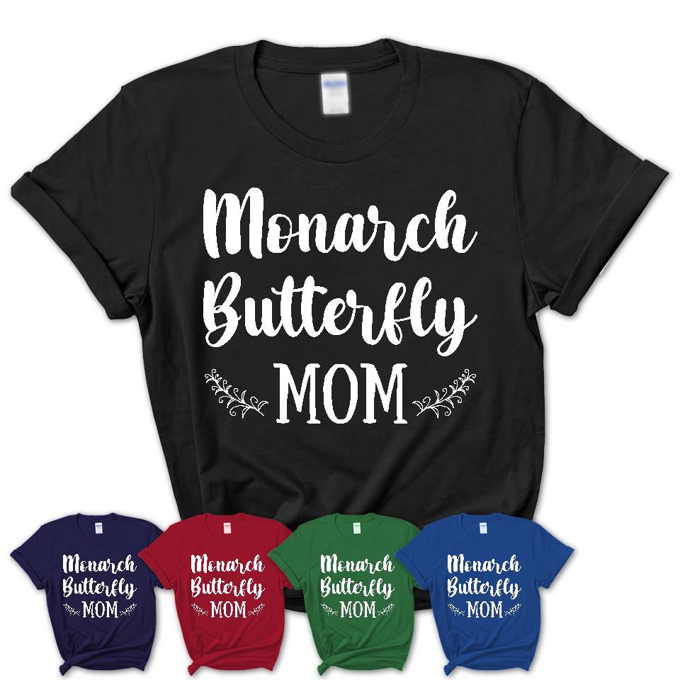 Funny Monarch Butterfly Tshirt, Gift for Monarch Butterfly Lovers, Monarch Butterfly Mom Shirt, Animal Shirt