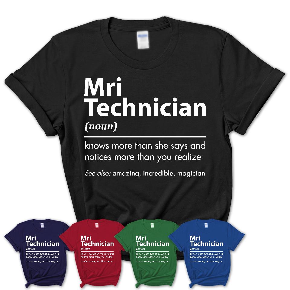 Funny Mri Technician Definition Shirt, New Job Gift for Mri Technician, Coworker Gift Idea