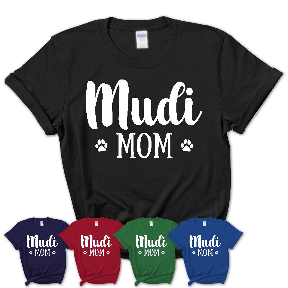 Funny Mudi Tshirt, Gift for Mudi Lovers, Mudi Mom Shirt, Dog Mama Shirt