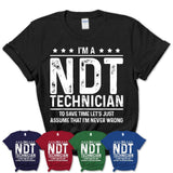 Funny Ndt Technician Never Wrong T-Shirt, New Job Gift for Coworker