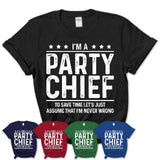 Funny Party Chief Never Wrong T-Shirt, New Job Gift for Coworker