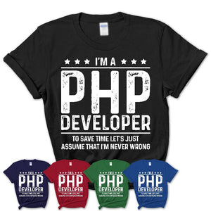 Funny Php Developer Never Wrong T-Shirt, New Job Gift for Coworker