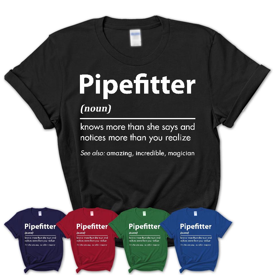 Funny Pipefitter Definition Shirt, New Job Gift for Pipefitter, Coworker Gift Idea