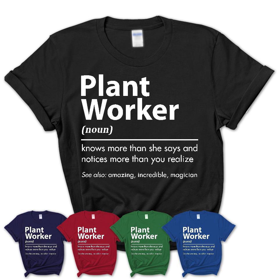 Funny Plant Worker Definition Shirt, New Job Gift for Plant Worker, Coworker Gift Idea