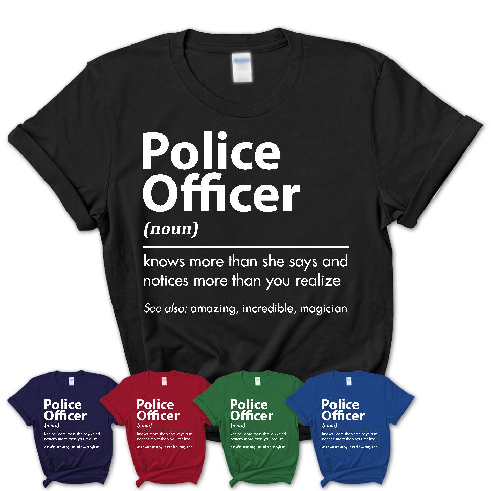 Funny Police Officer Definition Shirt, New Job Gift for Police Officer, Coworker Gift Idea