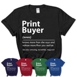 Funny Print Buyer Definition Shirt, New Job Gift for Print Buyer, Coworker Gift Idea