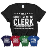 Funny Procurement clerk Never Wrong T-Shirt, New Job Gift for Coworker
