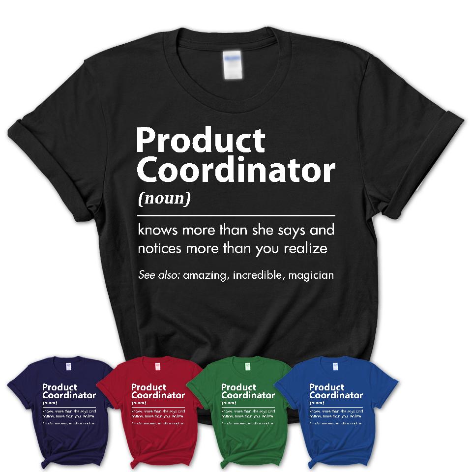 Funny Product Coordinator Definition Shirt, New Job Gift for Product Coordinator, Coworker Gift Idea