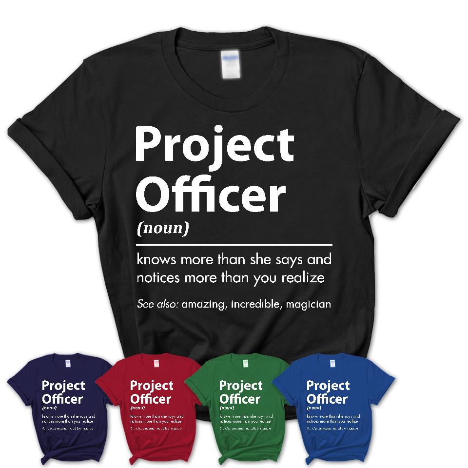 Funny Project Officer Definition Shirt, New Job Gift for Project Officer, Coworker Gift Idea