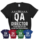 Funny Qa Director Never Wrong T-Shirt, New Job Gift for Coworker