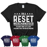 Funny Reset Merchandiser Never Wrong T-Shirt, New Job Gift for Coworker