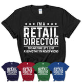 Funny Retail Director Never Wrong T-Shirt, New Job Gift for Coworker