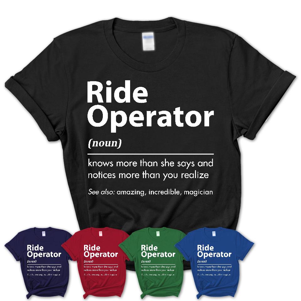 Funny Ride Operator Definition Shirt, New Job Gift for Ride Operator, Coworker Gift Idea