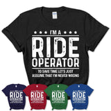 Funny Ride Operator Never Wrong T-Shirt, New Job Gift for Coworker