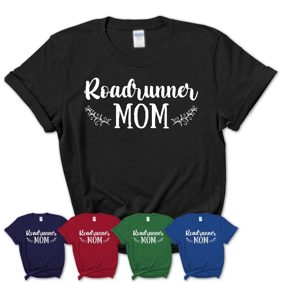 Funny Roadrunner Tshirt, Gift for Roadrunner Lovers, Roadrunner Mom Shirt, Animal Shirt
