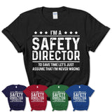 Funny Safety Director Never Wrong T-Shirt, New Job Gift for Coworker
