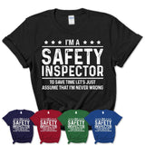 Funny Safety Inspector Never Wrong T-Shirt, New Job Gift for Coworker