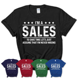 Funny Sales Never Wrong T-Shirt, New Job Gift for Coworker