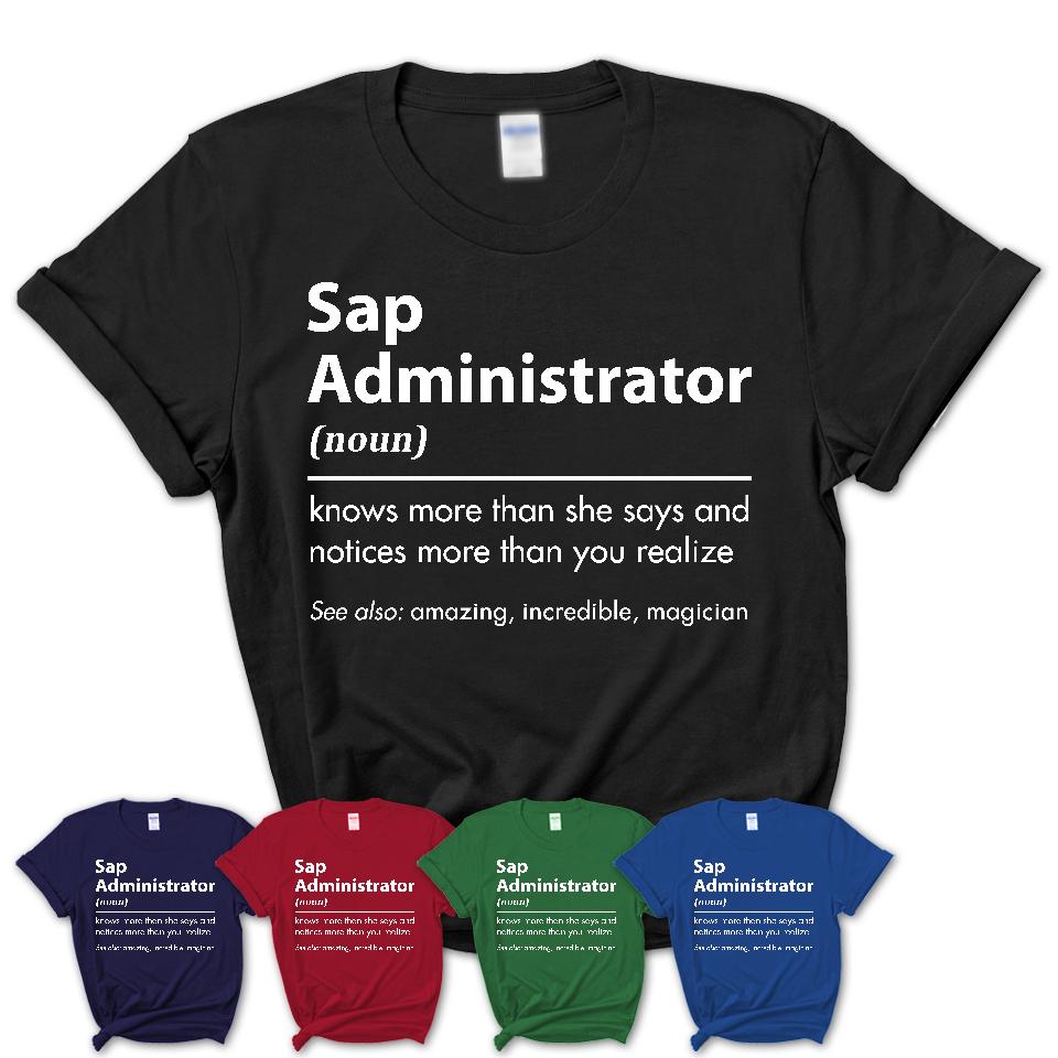Funny Sap Administrator Definition Shirt, New Job Gift for Sap Administrator, Coworker Gift Idea