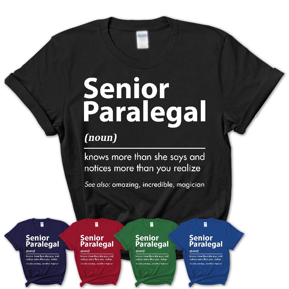 Funny Senior Paralegal Definition Shirt, New Job Gift for Senior Paralegal, Coworker Gift Idea
