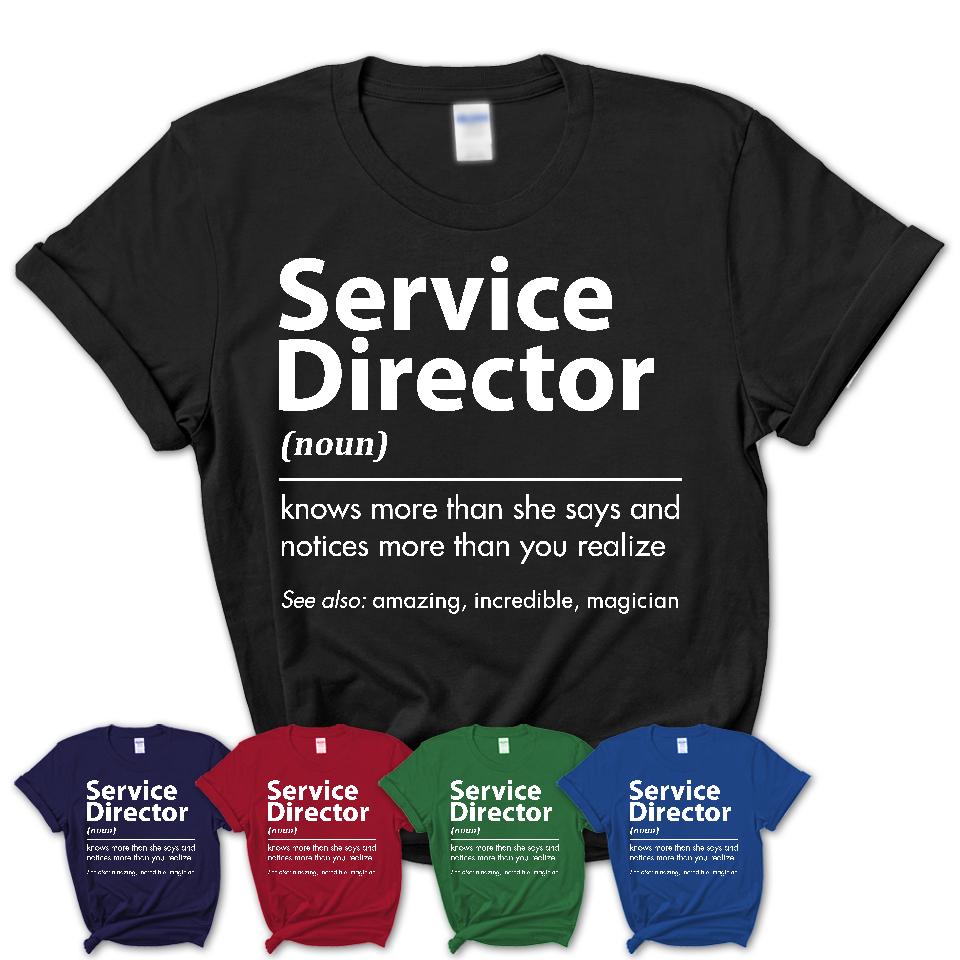 Funny Service Director Definition Shirt, New Job Gift for Service Director, Coworker Gift Idea