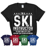 Funny Ski Instructor Never Wrong T-Shirt, New Job Gift for Coworker