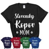 Funny Slovensky Kopov Tshirt, Gift for Slovensky Kopov Lovers, Slovensky Kopov Mom Shirt, Dog Mama Shirt