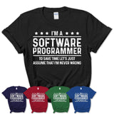 Funny Software Programmer Never Wrong T-Shirt, New Job Gift for Coworker