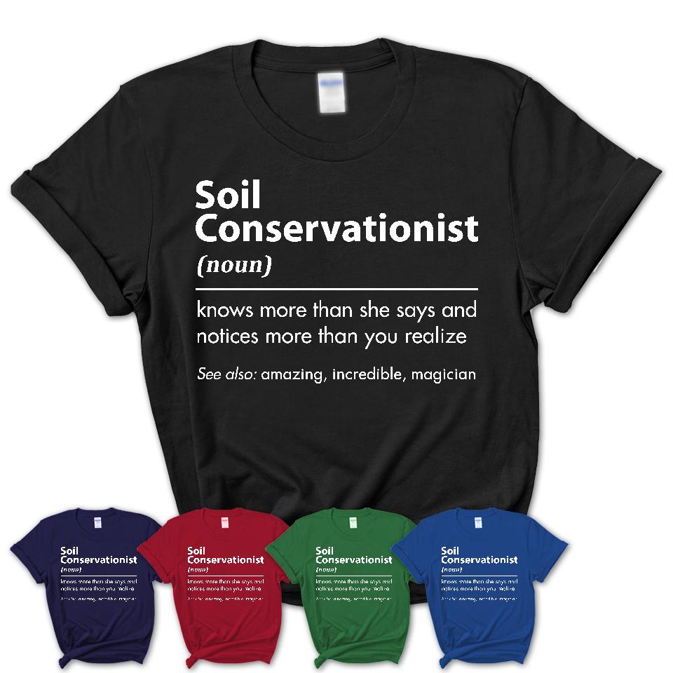 Funny Soil Conservationist Definition Shirt, New Job Gift for Soil Conservationist, Coworker Gift Idea