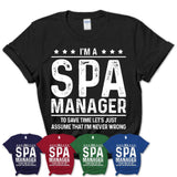 Funny Spa Manager Never Wrong T-Shirt, New Job Gift for Coworker