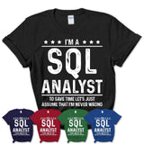 Funny Sql Analyst Never Wrong T-Shirt, New Job Gift for Coworker