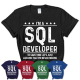 Funny Sql Developer Never Wrong T-Shirt, New Job Gift for Coworker