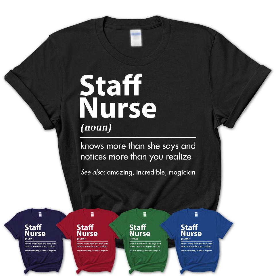 Funny Staff Nurse Definition Shirt, New Job Gift for Staff Nurse, Coworker Gift Idea