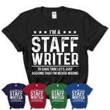 Funny Staff Writer Never Wrong T-Shirt, New Job Gift for Coworker