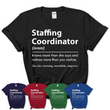 Funny Staffing Coordinator Definition Shirt, New Job Gift for Staffing Coordinator, Coworker Gift Idea
