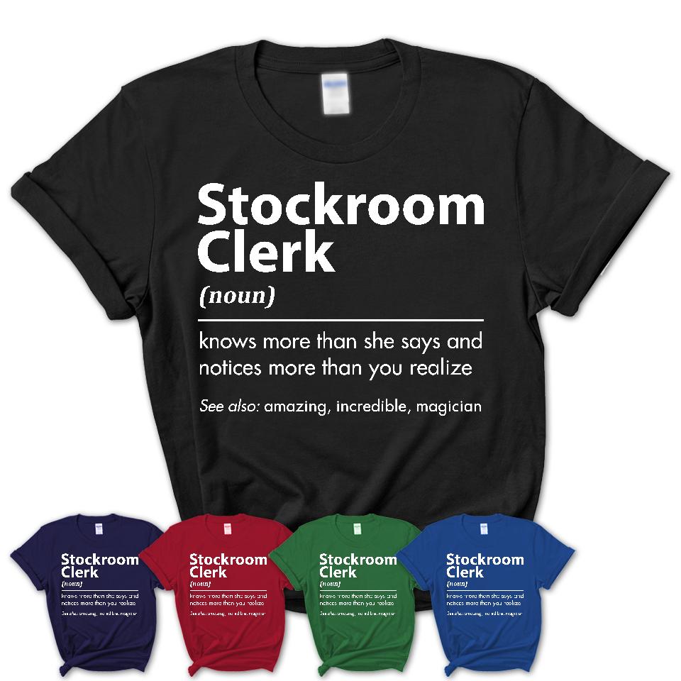 Funny Stockroom Clerk Definition Shirt, New Job Gift for Stockroom Clerk, Coworker Gift Idea