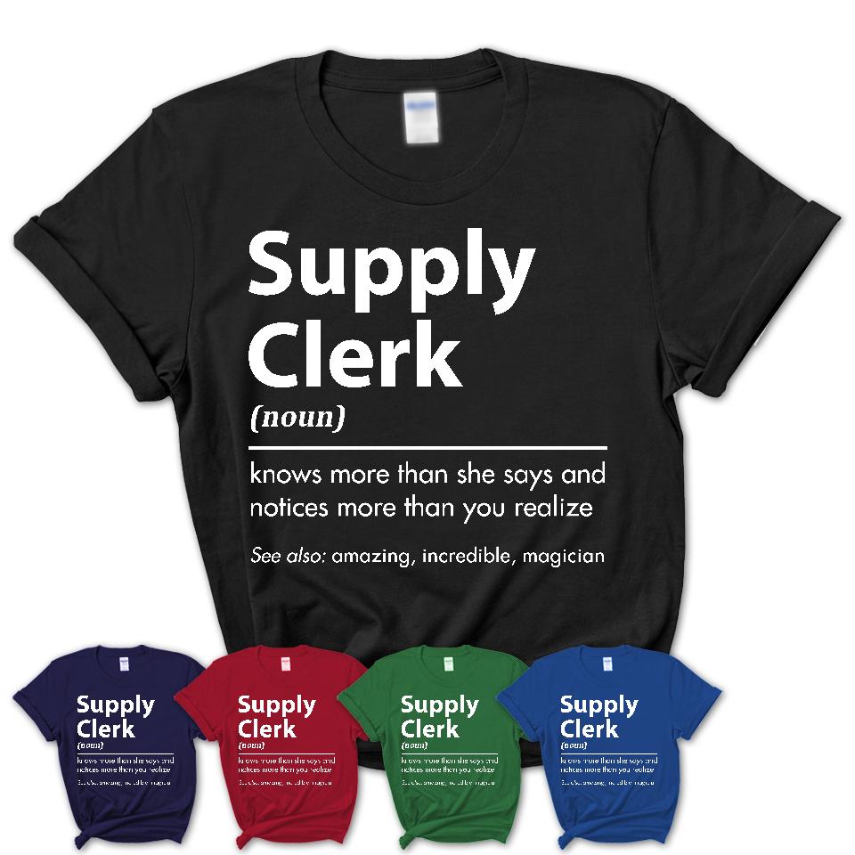 Funny Supply Clerk Definition Shirt, New Job Gift for Supply Clerk, Coworker Gift Idea