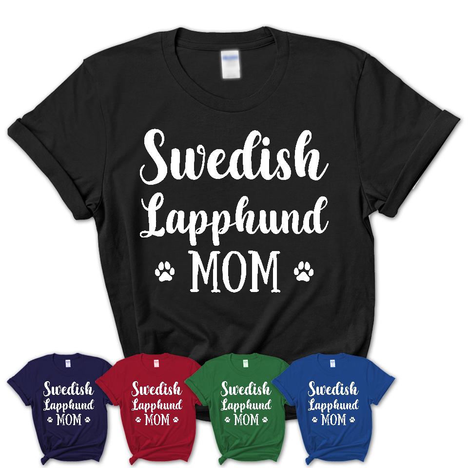 Funny Swedish Lapphund Tshirt, Gift for Swedish Lapphund Lovers, Swedish Lapphund Mom Shirt, Dog Mama Shirt