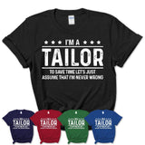 Funny Tailor Never Wrong T-Shirt, New Job Gift for Coworker