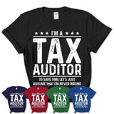 Funny Tax Auditor Never Wrong T-Shirt, New Job Gift for Coworker