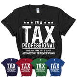 Funny Tax Professional Never Wrong T-Shirt, New Job Gift for Coworker