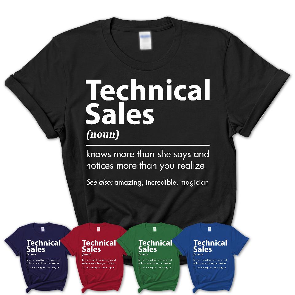 Funny Technical Sales Definition Shirt, New Job Gift for Technical Sales, Coworker Gift Idea