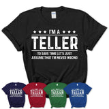 Funny Teller Never Wrong T-Shirt, New Job Gift for Coworker