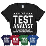 Funny Test Analyst Never Wrong T-Shirt, New Job Gift for Coworker