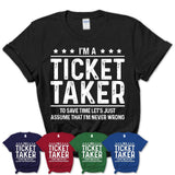 Funny Ticket Taker Never Wrong T-Shirt, New Job Gift for Coworker