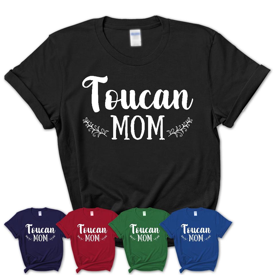 Funny Toucan Tshirt, Gift for Toucan Lovers, Toucan Mom Shirt, Animal Shirt